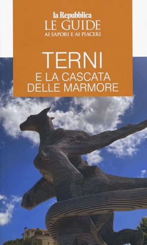 Terni e la cascata delle Marmore (Le Guide di Repubblica) von Gedi (Gruppo Editoriale)