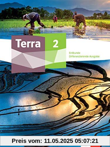 Terra Erdkunde 2. Differenzierende Ausgabe Nordrhein-Westfalen: Schülerbuch Klasse 7/8 Terra Erdkunde 2. Differenzierende Ausgabe Nordrhein-Westfalen: Schülerbuch Klasse 7/8