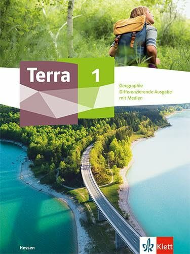Terra Geographie 1. Differenzierende Ausgabe Hessen: Schulbuch mit Medien Klasse 5/6 Terra Geographie 1. Differenzierende Ausgabe Hessen: Schulbuch mit Medien Klasse 5/6