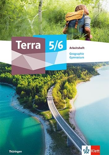 Terra Geographie 5/6. Ausgabe Thüringen Gymnasium: Arbeitsheft Klasse 5/6 (TERRA Geographie. Ausgabe für Thüringen ab 2024)