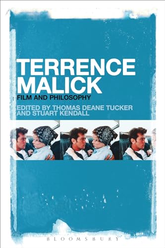 Terrence Malick: Film And Philosophy von Bloomsbury