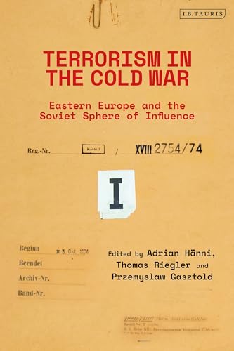 Terrorism in the Cold War: State Support in Eastern Europe and the Soviet Sphere of Influence