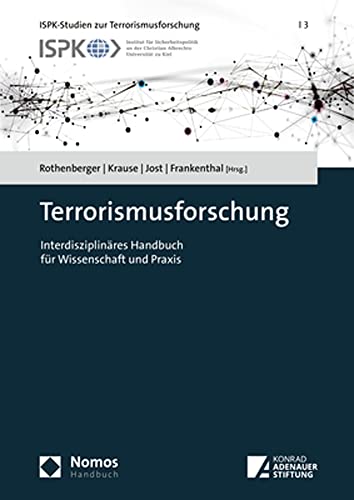 Terrorismusforschung: Interdisziplinäres Handbuch für Wissenschaft und Praxis (ISPK-Studien zur Terrorismusforschung) von Nomos Verlagsges.MBH + Co