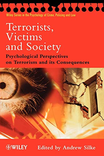 Terrorists, Victims and Society: Psychological Perspectives on Terrorism and its Consequences (Wiley Series in Psychology of Crime, Policing and Law) von Wiley