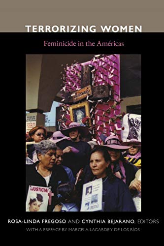 Terrorizing Women: Feminicide in the Americas von Duke University Press