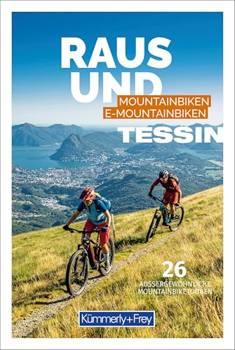 Kümmerly+Frey Raus und Mountainbiken Tessin - Mountainbikeführer: 26 aussergewöhnliche Mountainbiketouren, 6 Seiten Info inkl. Kartenausschnitt pro Tour