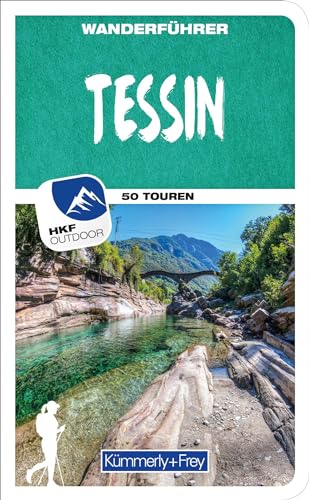 Tessin Wanderführer: Mit 50 Touren und Outdoor App (Kümmerly+Frey Wanderführer) von Kmmerly und Frey