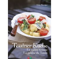 Tessiner Küche - La cucina ticinese - La cuisine du Tessin
