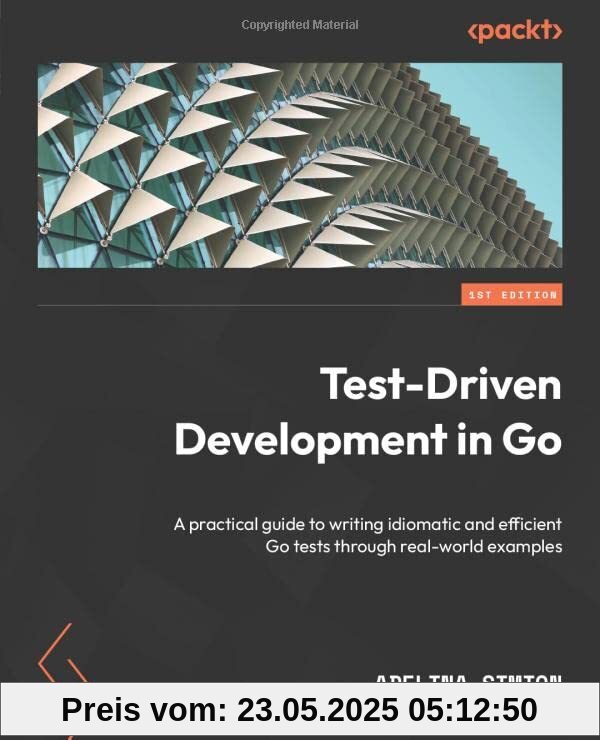 Test-Driven Development in Go: A practical guide to writing idiomatic and efficient Go tests through real-world examples