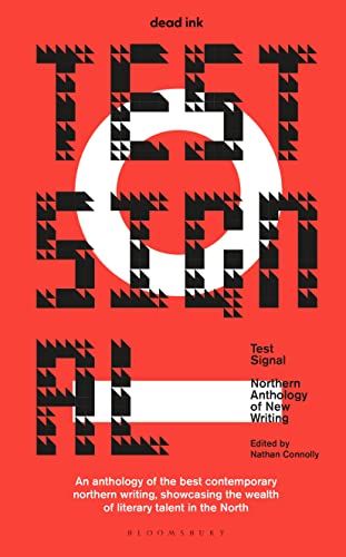 Test Signal: Northern Anthology of New Writing Test Signal: Northern Anthology of New Writing von Bloomsbury Publishing
