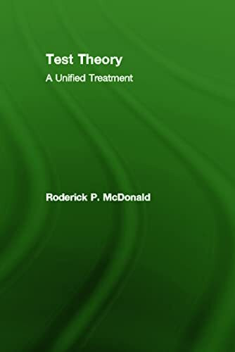 Test Theory: A Unified Treatment Test Theory: A Unified Treatment