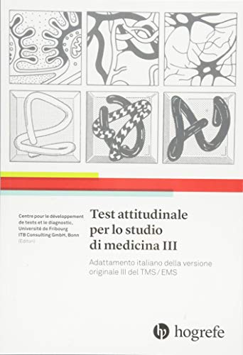 Test attitudinale per lo studio di medicina III: Adattamento italiano della versione originale III del TMS/EMS von Hogrefe Verlag