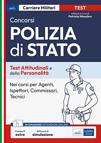 Test attitudinali e di personalità per la Polizia di Stato. Per i concorsi in tutti i ruoli tecnici e operativi. Con software di simulazione (Carriere militari)