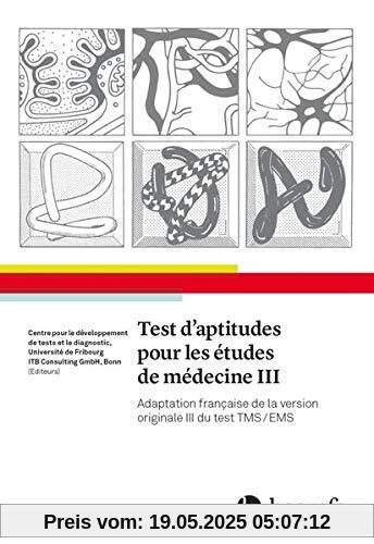 Test d'aptitudes pour les études de médecine III: Adaptation française de la version originale III du test TMS/EMS
