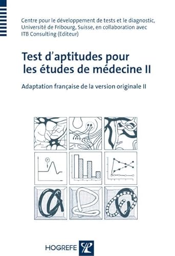 Test d`aptitudes pour les études de medicine II: Adaptation française de la version originale II du test TMS von Hogrefe Verlag GmbH + Co.