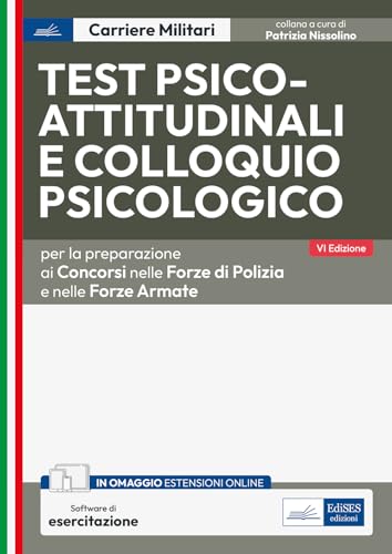 Test psico-attitudinali e colloquio psicologico per i concorsi nelle forze di polizia e nelle forze armate. Con software di simulazione (Carriere militari) von Edises professioni & concorsi