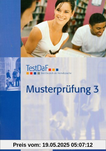 TestDaF Musterprüfung 3: Test Deutsch als Fremdsprache.Deutsch als Fremdsprache / Heft mit Audio-CD TestDaF Musterprüfung 3: Test Deutsch als Fremdsprache.Deutsch als Fremdsprache / Heft mit Audio-CD