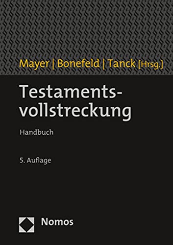 Testamentsvollstreckung: Handbuch von Nomos Verlagsges.MBH + Co