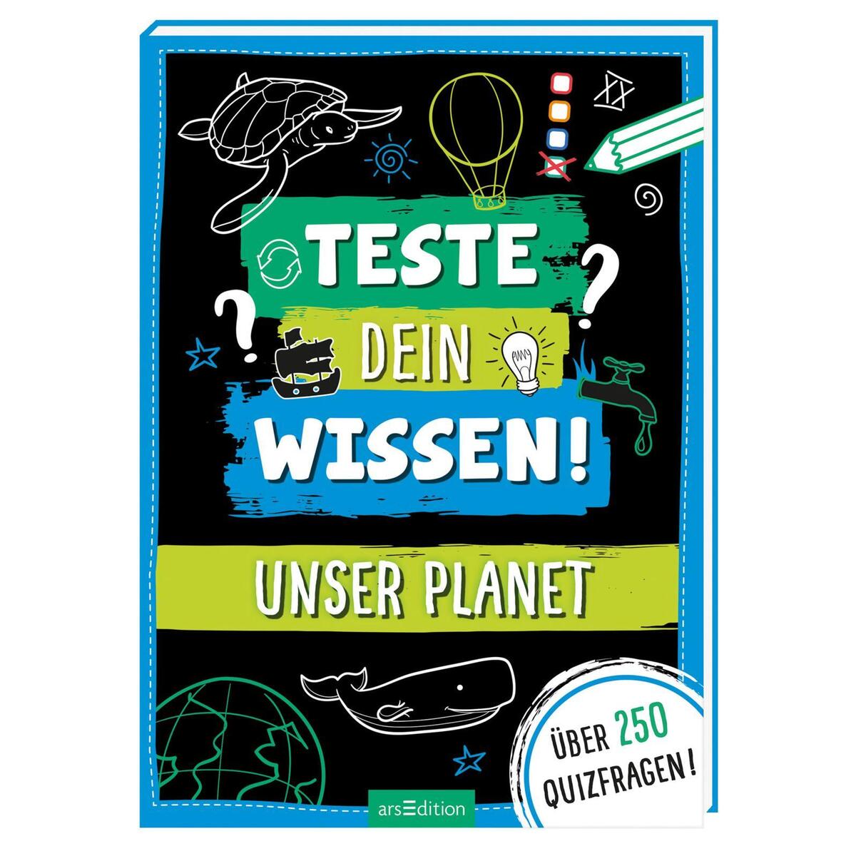 Teste dein Wissen! Unser Planet von Ars Edition GmbH