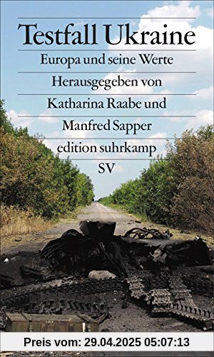 Testfall Ukraine: Europa und seine Werte (edition suhrkamp)