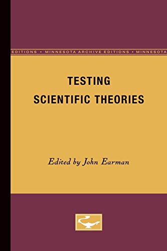 Testing Scientific Theories: Volume 8 (Minnesota Studies in the Philosophy of Science) von University of Minnesota Press