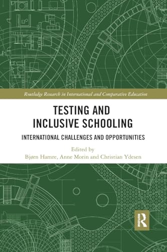 Testing and Inclusive Schooling: International Challenges and Opportunities (Routledge Research in International and Comparative Educatio) von Routledge