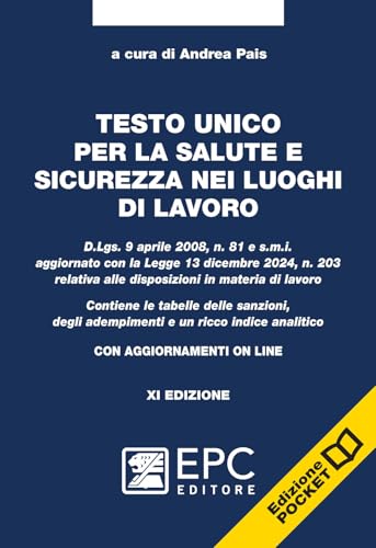 Testo unico per la salute e sicurezza nei luoghi di lavoro. D.Lgs. 9 aprile 2008, n. 81 e s.m.i. aggiornato con la Legge 13 dicembre 2024, n. 203 ... aggiornamento online (Sicurezza sul lavoro) von EPC