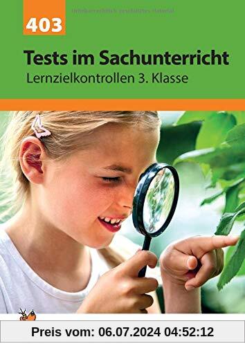 Tests im Sachunterricht - Lernzielkontrollen 3. Klasse (Lernzielkontrollen, Tests und Proben, Band 403)