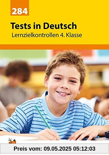 Tests in Deutsch - Lernzielkontrollen 4. Klasse: Vorbereitung auf jede Klassenarbeit, Probe, Schulaufgabe, Lernzielkontrolle - üben und trainieren für den Übertritt Tests in Deutsch - Lernzielkontrollen 4. Klasse: Vorbereitung auf jede Klassenarbeit, Probe, Schulaufgabe, Lernzielkontrolle - üben und trainieren für den Übertritt