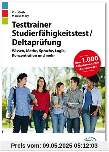 Testtrainer Studierfähigkeitstest / Deltaprüfung: Fit für den Eignungstest im Auswahlverfahren | Wissen, Mathe, Sprache, Logik, Konzentration und mehr | Über 1.000 Aufgaben mit allen Lösungswegen Testtrainer Studierfähigkeitstest / Deltaprüfung: Fit für den Eignungstest im Auswahlverfahren | Wissen, Mathe, Sprache, Logik, Konzentration und mehr | Über 1.000 Aufgaben mit allen Lösungswegen
