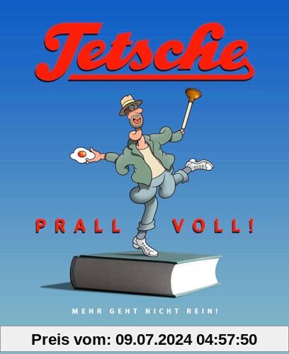 Tetsche - Prallvoll!: Mehr geht nicht rein | Cartoons, Rebusse, Installationen