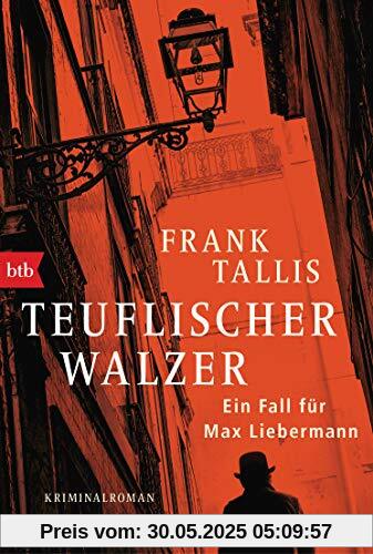 Teuflischer Walzer: Ein Fall für Max Liebermann - Kriminalroman (Die Max-Liebermann-Krimis, Band 7)