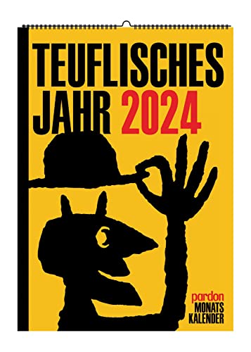 Teuflisches Jahr 2024. Der Große PARDON-Wandkalender 2024: Cover der deutschen satirischen Monatsschrift 1962–1982 von Favoritenpresse GmbH