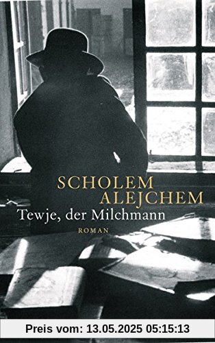 Tewje, der Milchmann: Roman