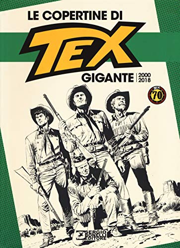 Tex Gigante - Le Copertine 2000-2018 (1 BOOKS) von Sergio Bonelli Editore