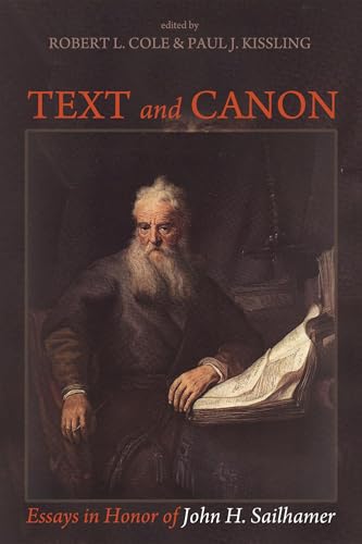 Text and Canon: Essays in Honor of John H. Sailhamer von Pickwick Publications