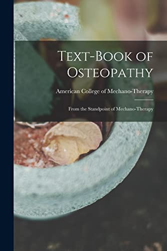 Text-book of Osteopathy: From the Standpoint of Mechano-therapy von Legare Street Press