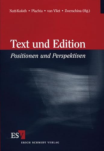 Text und Edition: Positionen und Perspektiven