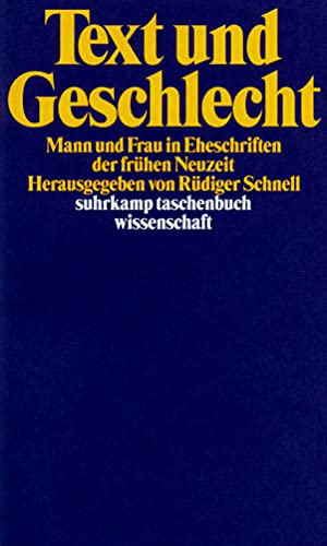 Text und Geschlecht: Mann und Frau in Eheschriften der frühen Neuzeit (suhrkamp taschenbuch wissenschaft)