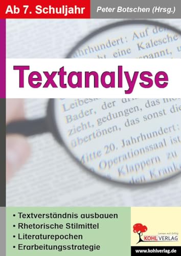 Textanalyse: ab 7. Schuljahr Textanalyse: ab 7. Schuljahr von Kohl-Verlag