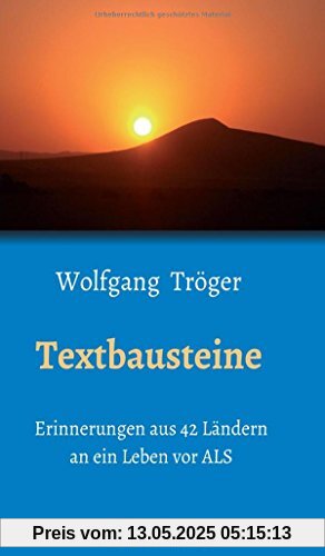 Textbausteine: Erinnerungen aus 42 Ländern an ein Leben vor ALS