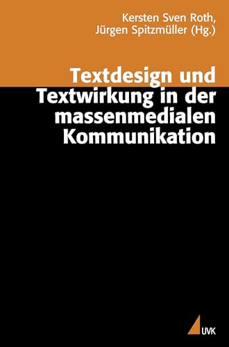 Textdesign und Textwirkung in der massenmedialen Kommunikation von UVK