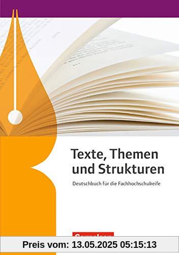 Texte, Themen und Strukturen - Fachhochschulreife Neubearbeitung: Schülerbuch Texte, Themen und Strukturen - Fachhochschulreife Neubearbeitung: Schülerbuch