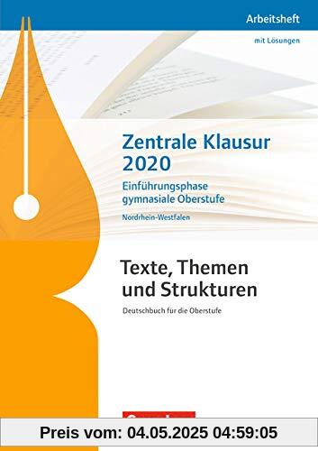 Texte, Themen und Strukturen - Nordrhein-Westfalen: Zentrale Klausur Einführungsphase 2020: Arbeitsheft