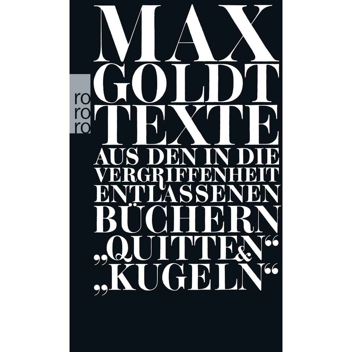 Texte aus den in die Vergriffenheit entlassenen Büchern "Quitten" und "Kugeln" Texte aus den in die Vergriffenheit entlassenen Büchern "Quitten" und "Kugeln" von Rowohlt Taschenbuch
