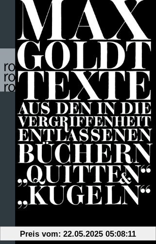 Texte aus den in die Vergriffenheit entlassenen Büchern Quitten und Kugeln: 1990 - 1994 Texte aus den in die Vergriffenheit entlassenen Büchern Quitten und Kugeln: 1990 - 1994