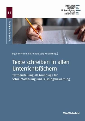 Texte schreiben in allen Unterrichtsfächern: Textbeurteilung als Grundlage für Schreibförderung und Leistungsbewertung (Sprachliche Bildung) von Waxmann Verlag GmbH