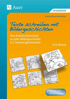 Texte schreiben mit Bildergeschichten 3./4. Klasse von Auer Verlag in der AAP Lehrerwelt GmbH