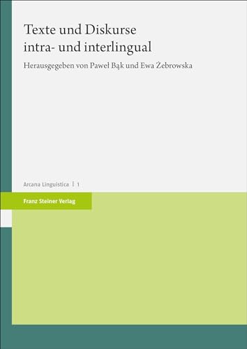 Texte und Diskurse intra- und interlingual (Arcana Linguistica) von Franz Steiner Verlag