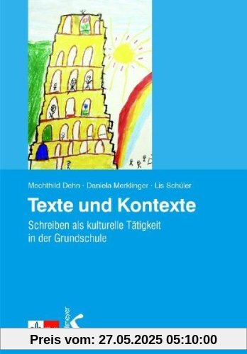 Texte und Kontexte: Schreiben als kulturelle Tätigkeit in der Grundschule